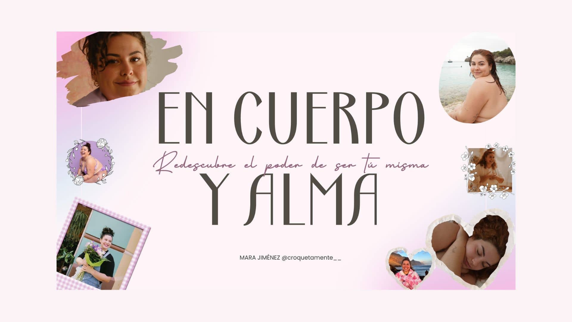 EN CUERPO Y ALMA: redescubre el poder de ser tú misma