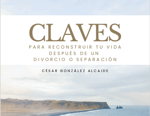 Claves para reconstruir tu vida después de un divorcio o separación
