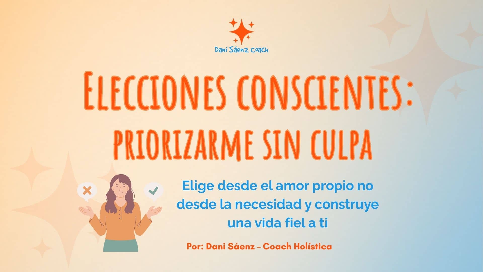 Elecciones conscientes: priorizarme sin culpa