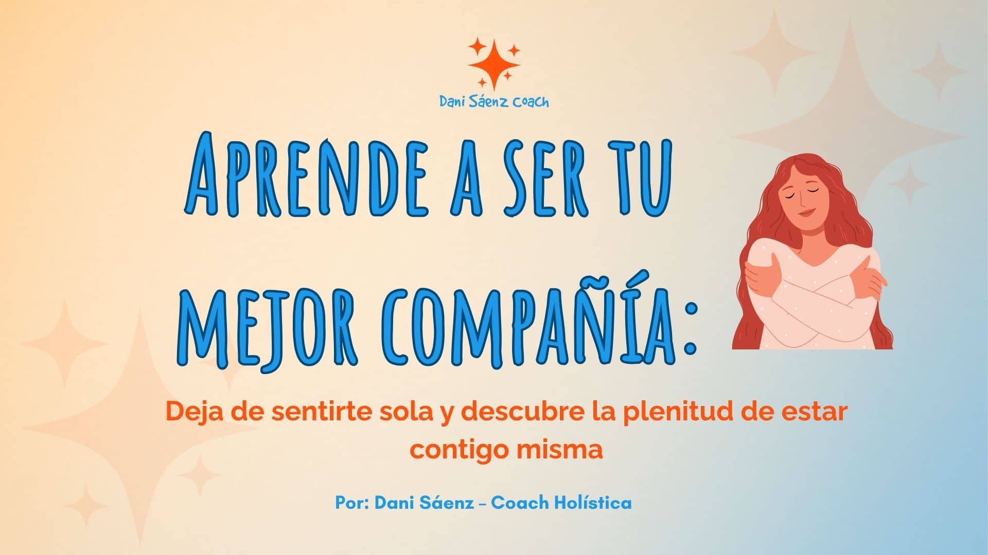 Aprende a ser tu mejor compañía